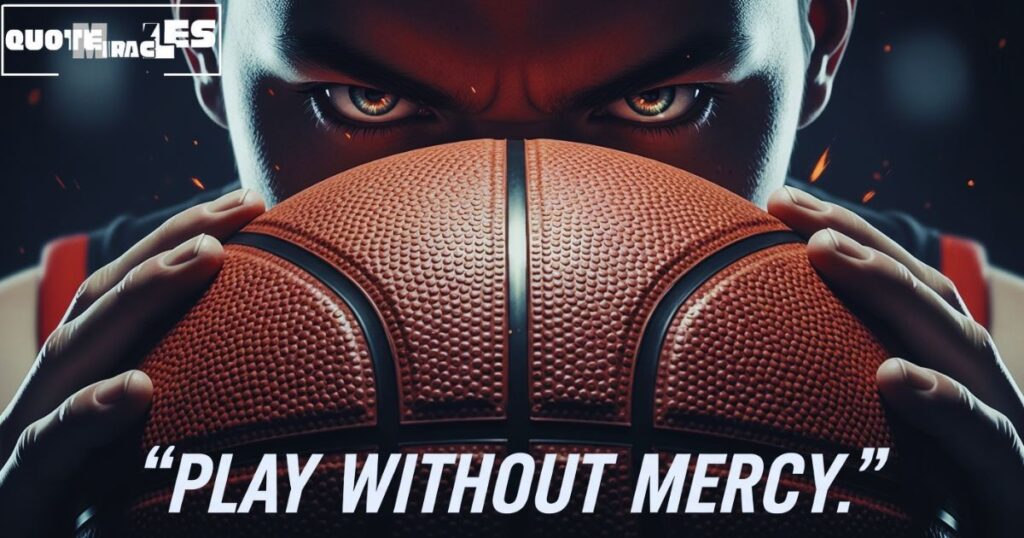 Savage Basketball Quotes for Competitive Players
