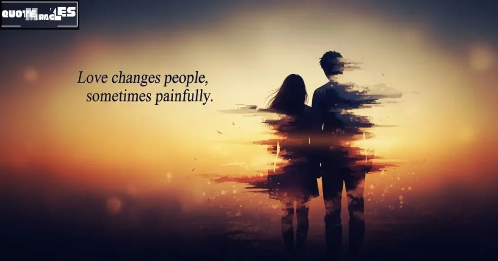 Emotional People change quotes love