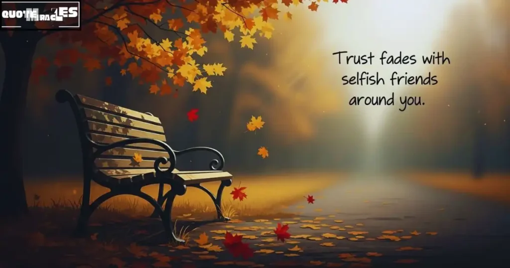 Selfish People Quotes About Friendship