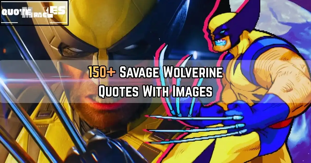 150+ Savage Wolverine Quotes for Strength, Rage & Redemption