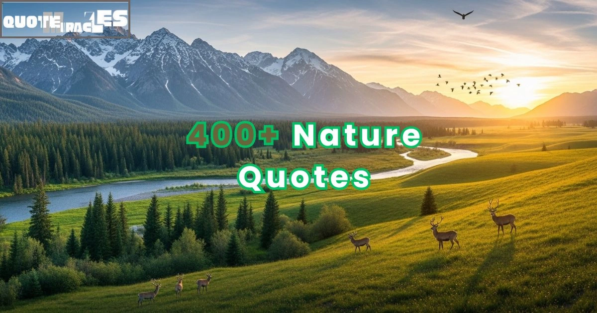 400+ Powerful Nature Quotes: Connect with Outdoors