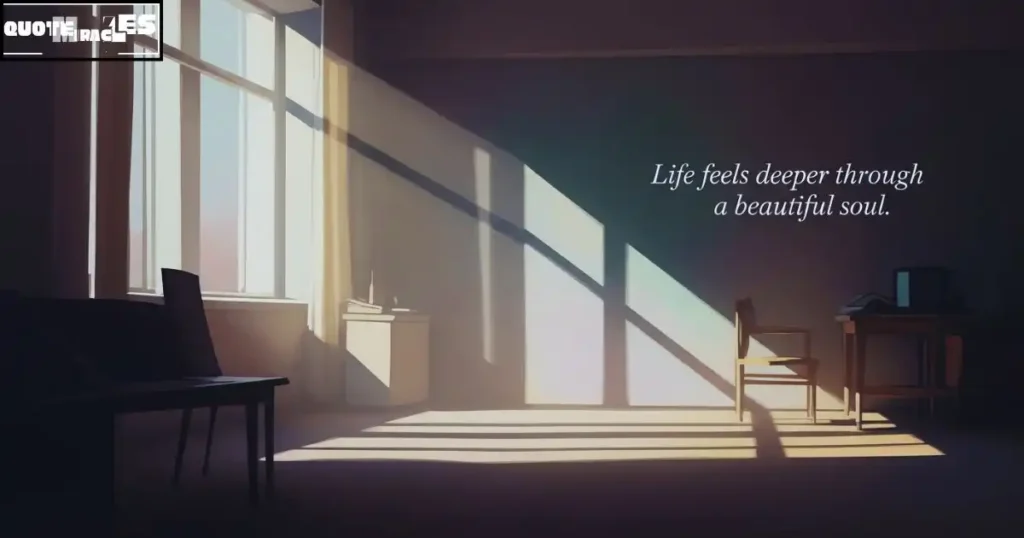 Deep Beautiful Soul Quotes About Life