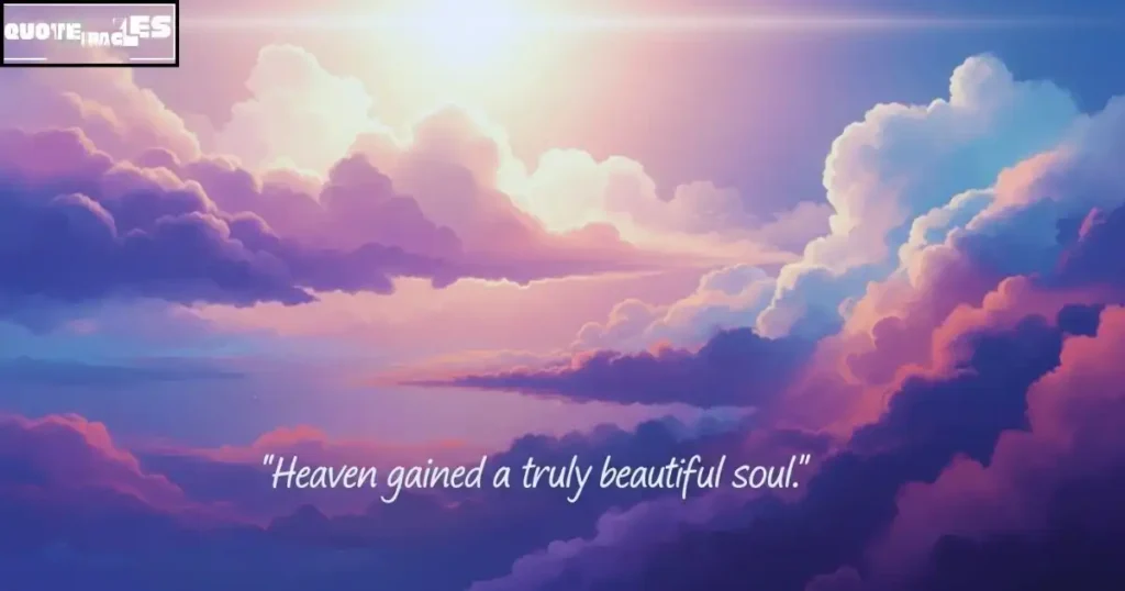Heaven gained a beautiful soul quotes