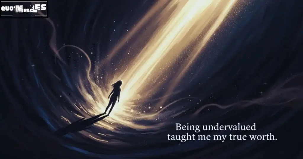 Knowing Your Worth Quotes After Being Undervalued