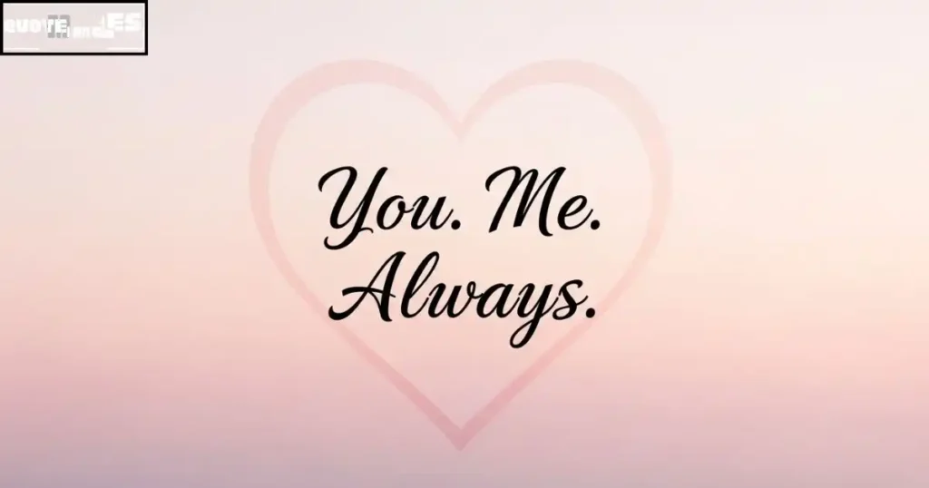 Romantic Three Word Quotes for Her & Him