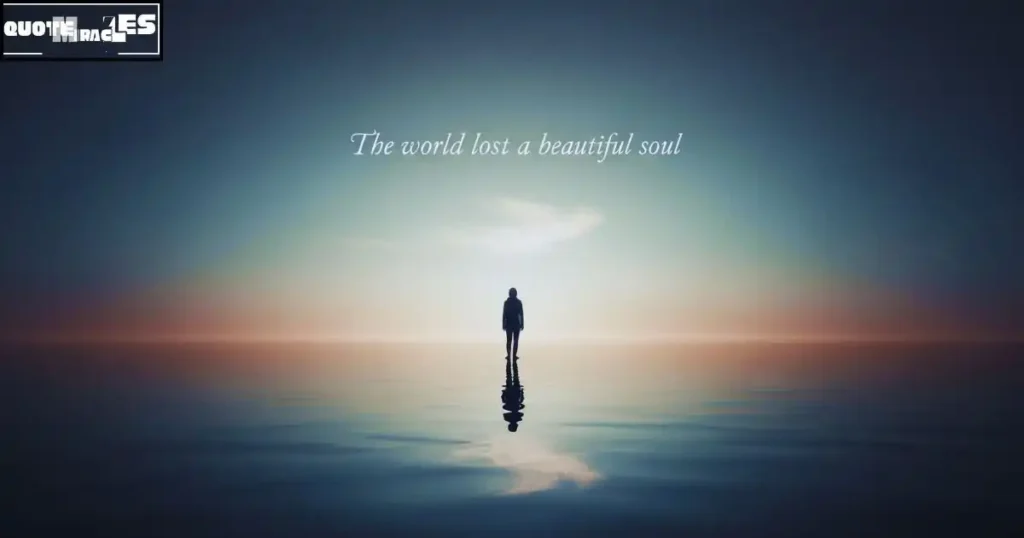 The world lost a beautiful soul quotes