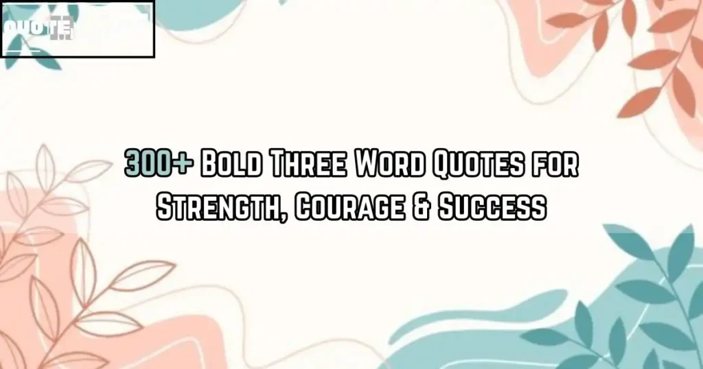 Three Word Quotes