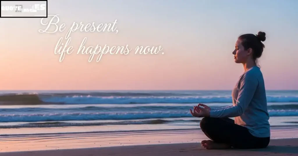 Mindfulness Life Is Too Short Sayings