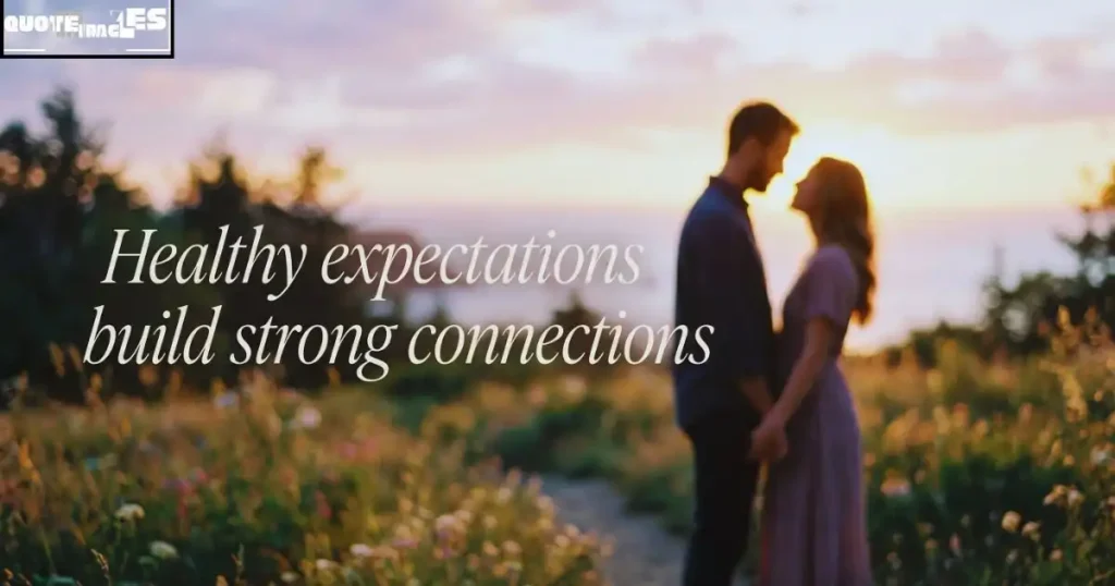 Positive Expectations Quotes About Relationships