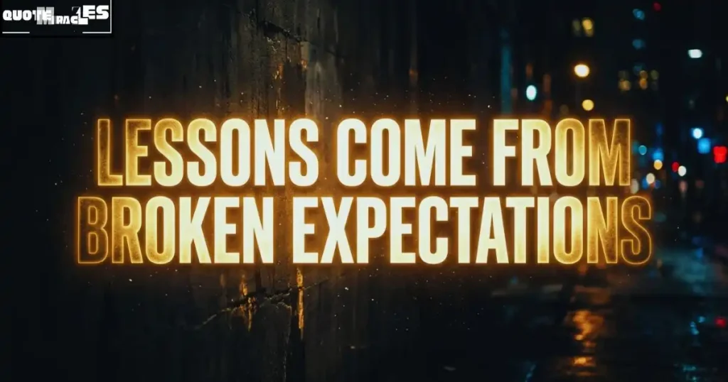 Powerful Expectations Quotes About Life Lessons