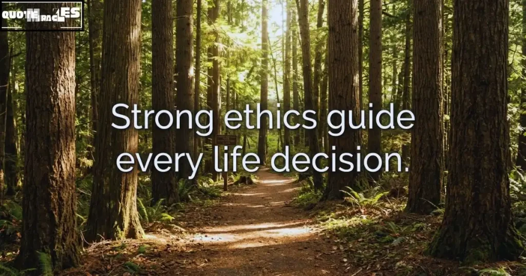 Powerful Quotes About Ethics and Moral Principles in Life