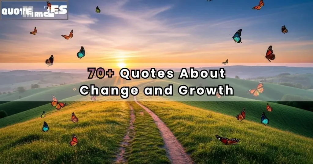 Quotes About Change and Growth