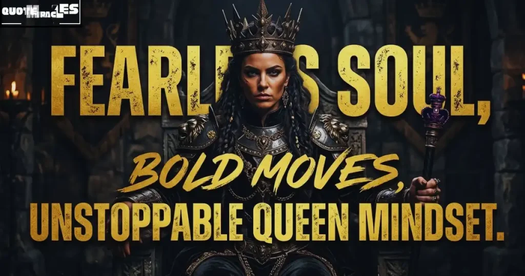 Bold Queen Quotes