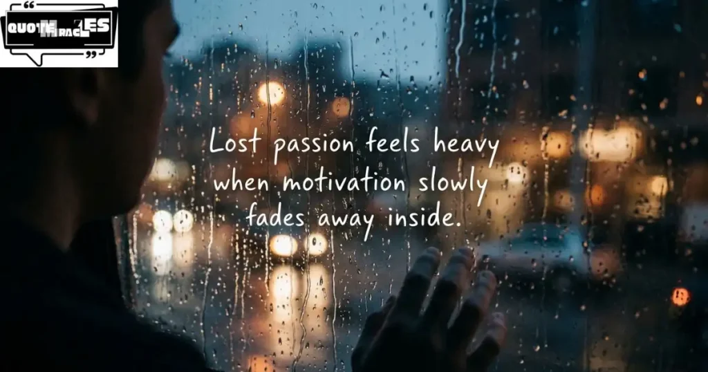 Sad Passion Quotes About Burnout