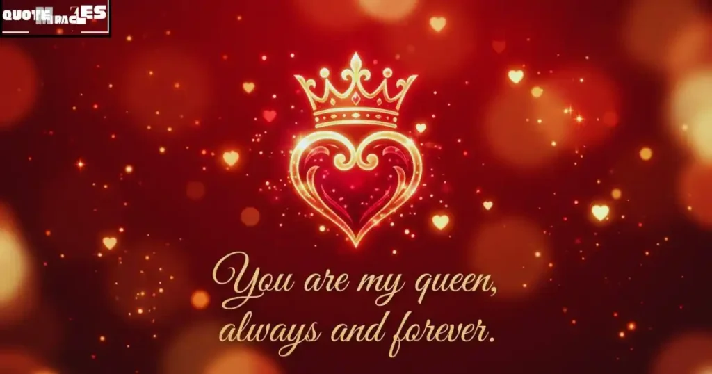 You are my queen quotes