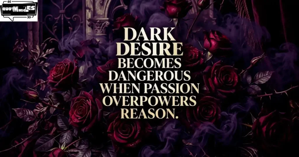 Dark Desire Quotes About Obsession & Temptation