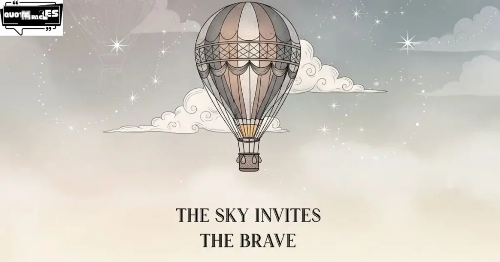 Hot Air Balloon Quotes About Courage and Taking Risks