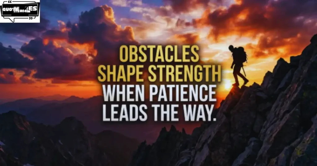 Trust the Process Quotes About Challenges and Obstacles