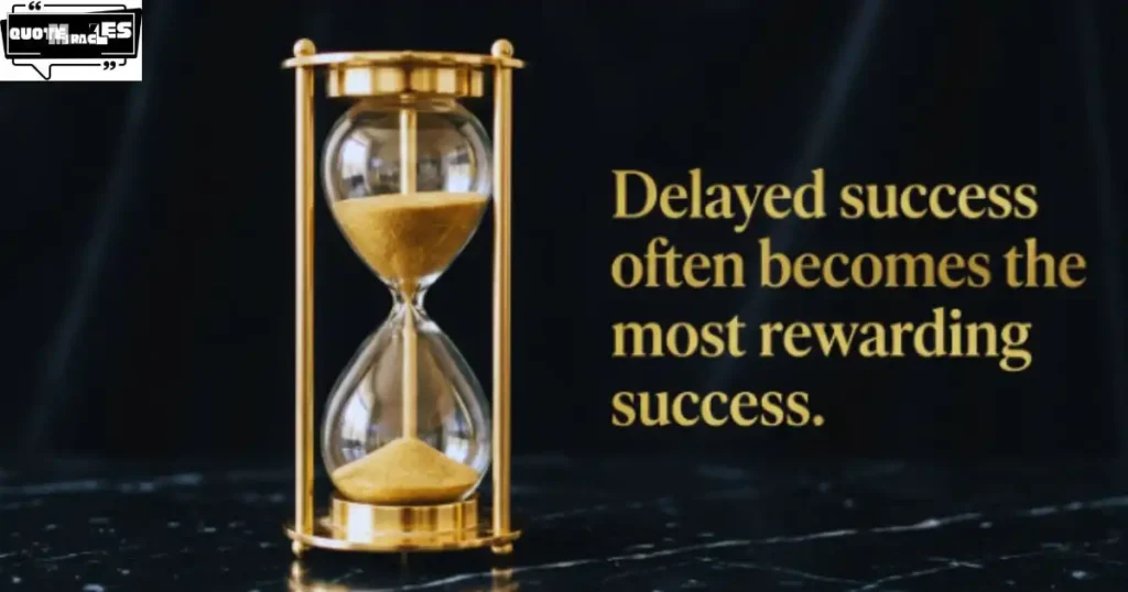 Trust the Process Quotes About Delayed Success
