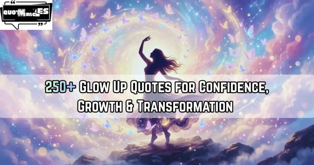 Glow Up Quotes