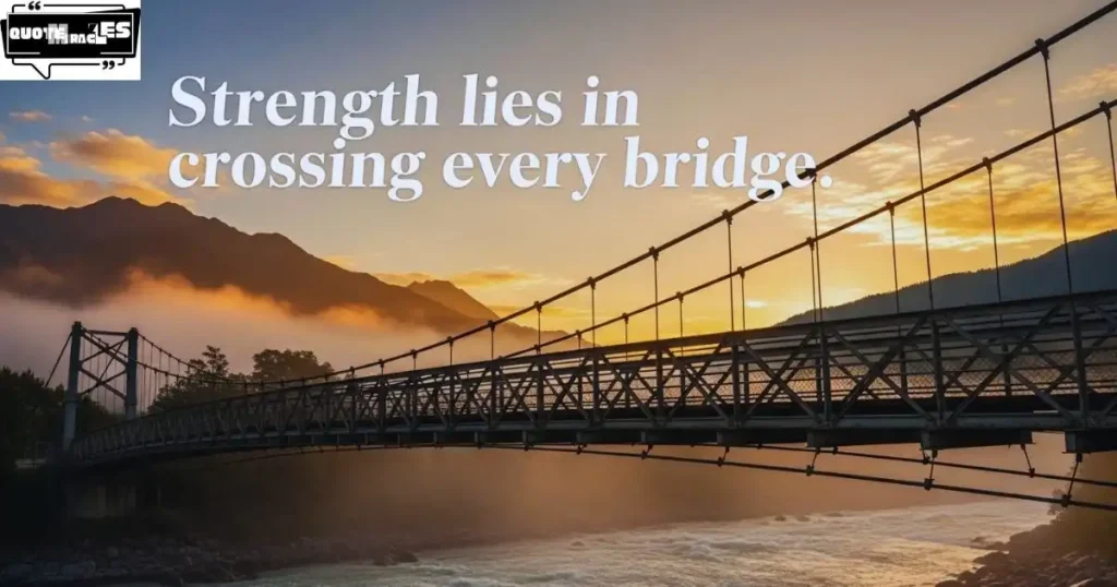 Inspiring Bridge Quotes