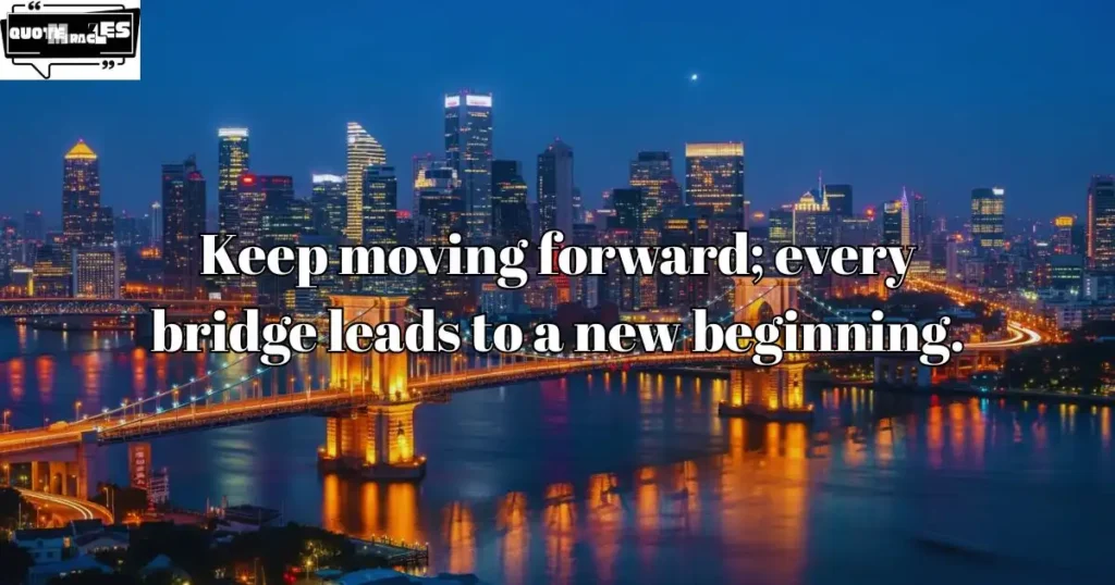 Motivational Bridge Quotes