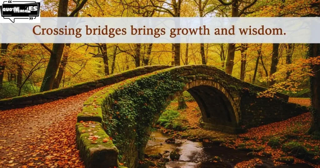Powerful Bridge Quotes