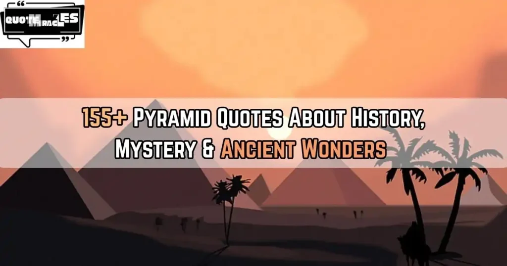 Pyramid Quotes