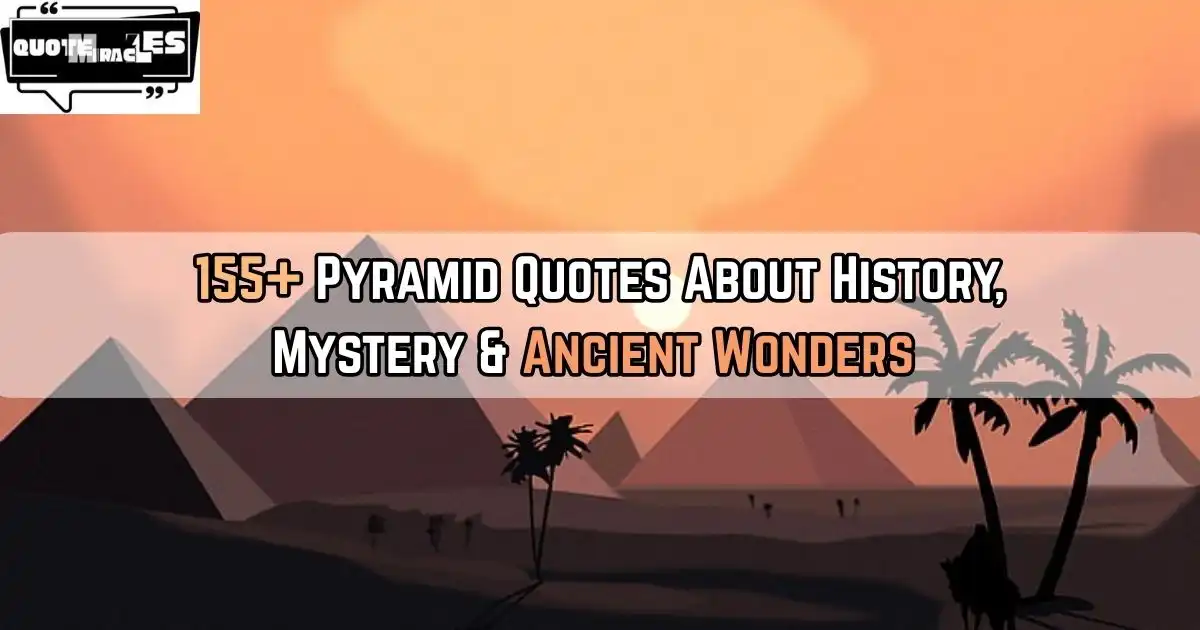 Pyramid Quotes