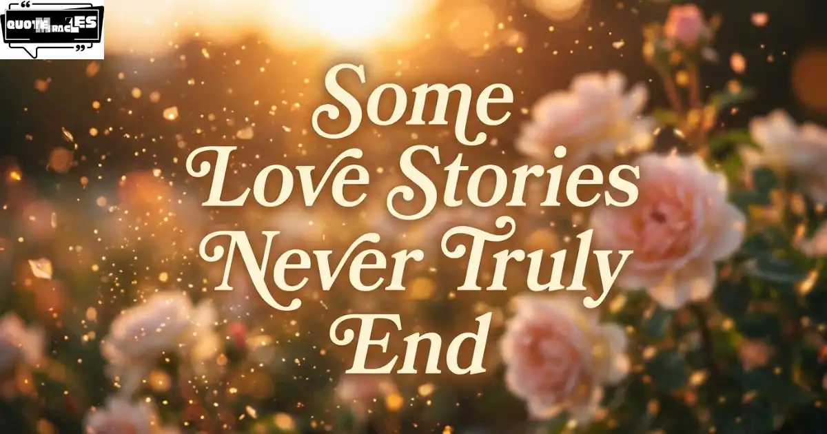 Timeless Love Quotes About Romance, Memories and Forever